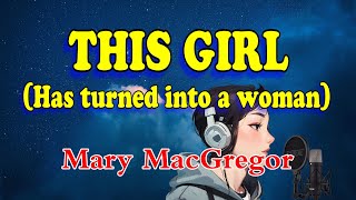 This Girl Has turned into a woman - Mary MacGregor (Karaoke Version)
