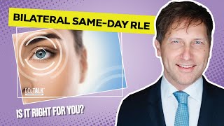 One Day, Two Eyes: Exploring Same-Day Bilateral RLE Surgery with Rex Hamilton, MD