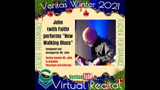 TEACHER Mr. John performs "New Walking Blues"  - Veritas Center 2021 Winter Recital