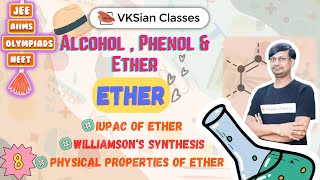 Alcohol , Phenol & Ether | Ether | IUPAC of Ether | Williamson's Synthesis | JEE | NEET | L-8