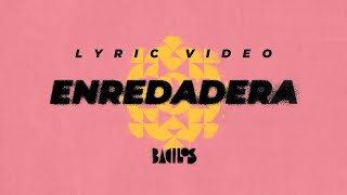 Bacilos - Enredadera (Lyric Video)