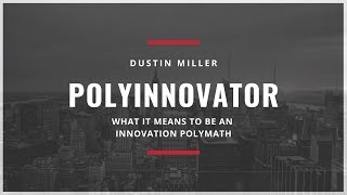 Polymath Mentality #PolyInnovator