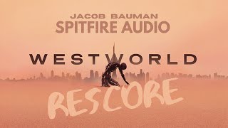 Jacob Bauman - Spitfire Audio | Westworld Scoring Competition #westworldscoringcompetition2020