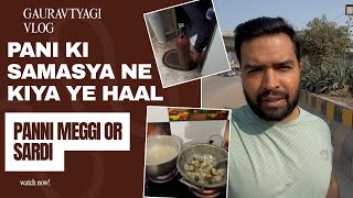 PAANI KI SAMASYA OR MAGGIE🤯