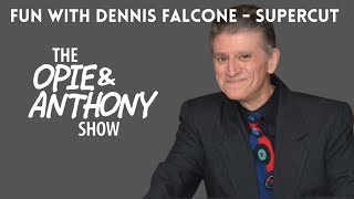 Opie & Anthony - Fun with DJ Dennis Falcone!!! (SUPERCUT)