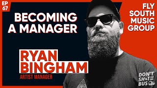Becoming a Manager in the Music Industry ft. Ryan Bingham (Fly South Music Group)