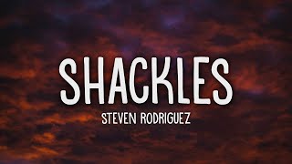 Steven Rodriguez - Shackles (Lyrics)  | 1 Hour Version - Today Top Hit