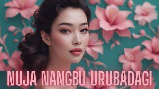 NUJA NANGBU URUBADAGI || MANIPURI SONG