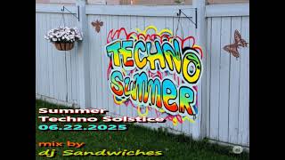 Summer Techno Solstice 06.22.2025 mix by Dj Sandwiches