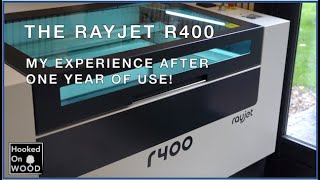 Rayjet R 400 laser engraver. One year experience! review