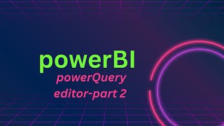 Power BI-power Query Editor-Live class recordings
