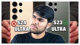 SAMSUNG S23 is way BETTER Than SAMSUNG S24 Ultra | Here's WHY?