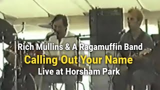 Rich Mullins - Calling Out Your Name (Live at Horsham Park)