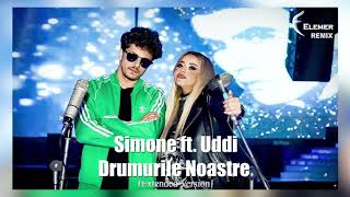 Simone feat UDDI - Drumurile Noastre | Elemer Remix [Extended]