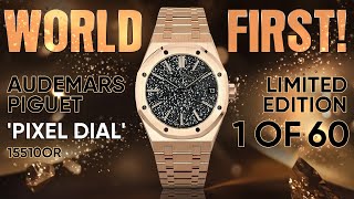 World First! The Audemars Piguet Royal Oak 'Pixel Dial' 15510OR Limited Edition 1 of 60