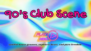 90’s Club Scene — Soulful House Grooves & Euphoric Dance Beats | 1 Hour of Retro Club Vibes