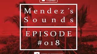 PODCAST! Mendez's Sounds #018