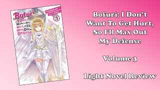 Bofuri: I Don't Want To Get Hurt, So I'll Max Out My Defense - Volume 3 (Light Novel Review)