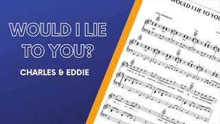 Would I Lie To You? - Charles and Eddie