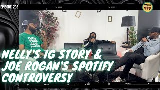 Nelly's IG story & Joe Rogan Spotify Controversy | Willa Wednesdays