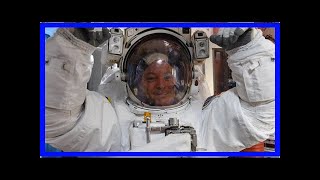 Nasa astronauts take spacewalk outside space station: watch it live