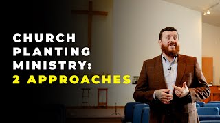 2 Approaches to Church Planting | Nathan Trommler