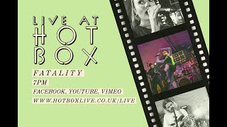 Fatality // Live at Hot Box
