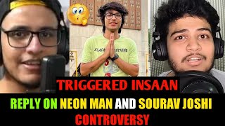 @triggeredinsaan REPLY On @NeonMan  And @souravjvlogs CONTROVERSY || @liveinsaan