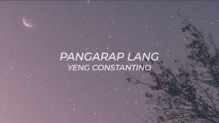 Pangarap Lang - Yeng Constantino (Lyrics)