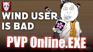 They say wind user is bad - PVP Online.EXE Shinobi Warfare