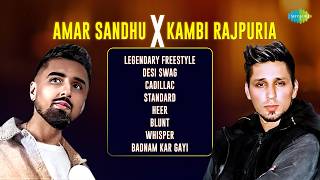 Amar Sandhu x Kambi Rajpuria | Legendary Freestyle | Desi Swag | Cadillac | Punjabi Songs