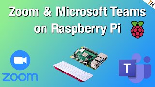How to Install Zoom & Microsoft Teams on your Raspberry Pi (3, 3B+ & 4)| FULL setup + guide |By TH