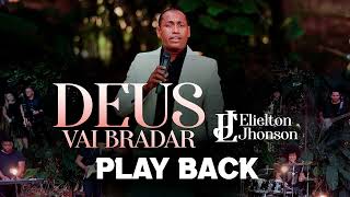 Play Back | Deus Vai Bradar | Elielton Jhonson