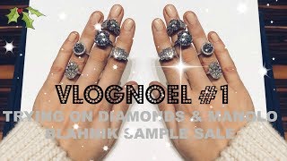 VLOGNOËL #1 | MANOLO BLAHNIK SAMPLE SALE | "TRYING" ON DIAMONDS  | GETTING LOCKED OUT MY FLAT