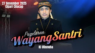 LIVE WAYANG SANTRI KI DALANG ULINNUHA DI CIPARI CILACAP