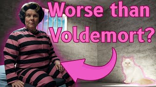 DOLORES UMBRIDGE - Was she worse than VOLDEMORT?