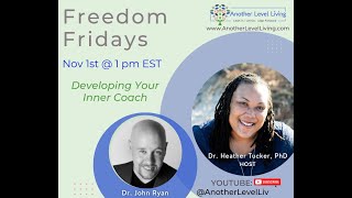 Freedom Fridays Show with Dr. Heather & Dr. John Ryan: Developing Your Inner Coach