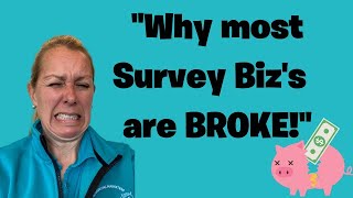 Why most Survey Businesses are broke! 💣
