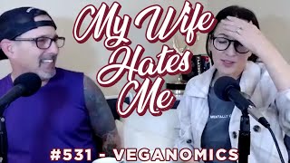 My Wife Hates Me #531 | Veganism