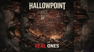 Hallowpoint – Real Ones (Raw & Relatable)