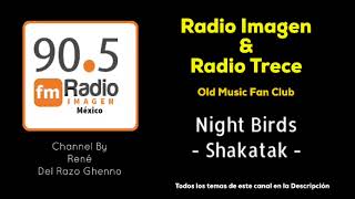 Night Birds - Shakatak * Radio Imagen & Radio 13 Music Fan Club