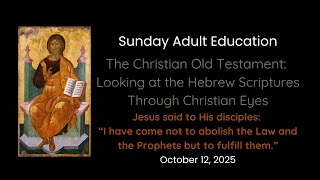 The Christian Old Testament... October 12, 2025