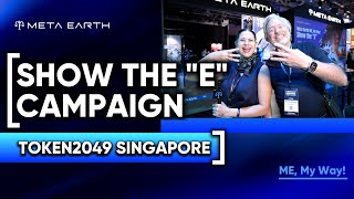 MetaEarth “Show the E” at TOKEN2049 Singapore | How Can Blockchain Give Back to People?