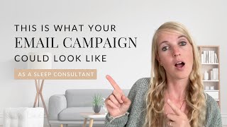 Sneak Peek into My Email Campaign for Sleep Consultants!