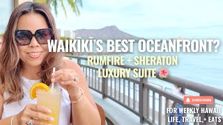 Inside Sheraton Waikīkī 🌺 Oceanfront Suites + RumFire Happy Hour With The Best Sunset Views