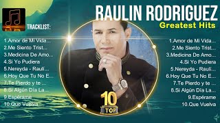 Raulin Rodriguez MIX 10 🌄 Maiores Sucessos 🌄 Grandes Exitos