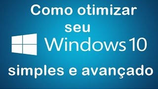 Otimizando seu windows 10