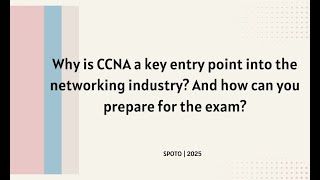 Why is CCNA a key entry point into the networking industry? And how can you prepare for the exam?