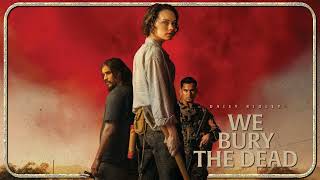 We Bury the Dead Movie Score Suite - Clark (2024)