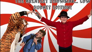 The Greatest Showman: Low Budget Edition